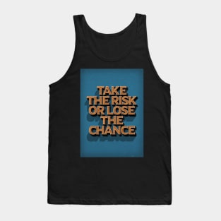 Take the risk Tank Top